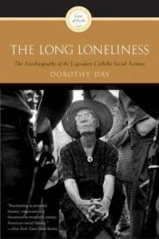 book cover of The Long Loneliness: The Autobiography of Dorothy Day by Dorothy Day