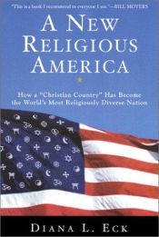 book cover of A new religious America : how a "Christian country" has now become the world's most religiously diverse n by Diana L. Eck
