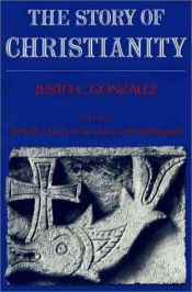 book cover of The Story of Christianity (Vol 1): The Early Church to the Reformation by Justo L. Gonzalez