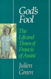 book cover of God's Fool: The Life of Francis of Assisi (Perennial Library) by Жюльен Грин