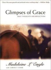 book cover of Glimpses of grace: daily thoughts and reflections by Madeleine L’Engle