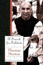 book cover of A Search for Solitude: Pursuing the Monk's True LifeThe Journals of Thomas Merton, Volume 3 by Thomas Merton