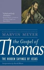 book cover of The Gospel of Thomas: The Hidden Sayings of Jesus. Translation, with Introduction, Critical Edition of the Coptic by Marvin Meyer