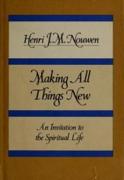 book cover of Making All Things New by Henri Nouwen