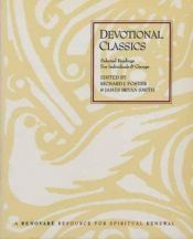 book cover of Devotional classics: selected readings for individuals and groups by Richard J Foster