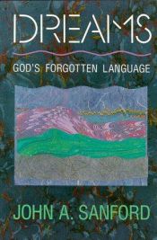 book cover of Dreams : God's forgotten language by John A. Sanford
