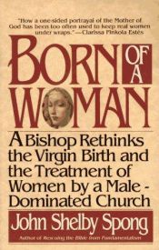 book cover of Born of a Woman Study Guide: A Bishop Rethinks the Birth of Jesus by John Shelby Spong