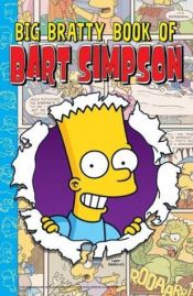 book cover of The Simpsons. Comics. Bart Simpson, 009-012. Big Bratty Book of Bart Simpson by 맷 그레이닝