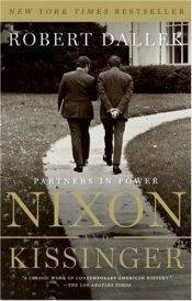 book cover of Nixon and Kissinger: Partners in Power by Robert Dallek