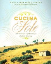 book cover of Cucina del Sole: A Celebration of Southern Italian Cooking by Nancy Harmon Jenkins
