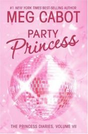 book cover of The Princess Diaries, Volume VII: Party Princess by Meg Cabot