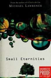book cover of Small eternities by Michael Lawrence