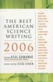book cover of The Best American Science Writing 2006 by Atul Gawande