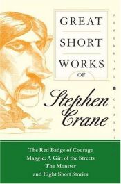 book cover of Great Short Works of Stephen Crane (The Red Badge of Courage, a Mystery of Heroism, an Episode of War, the Bride Comes t by Stephen Crane
