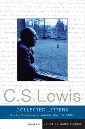 book cover of The collected letters of C.S. Lewis, volume 2 : books, broadcasts, and the War, 1931-1949 by C.S. Lewis