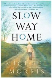 book cover of Slow Way Home. A Novel by Michael Morris