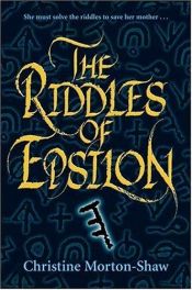 book cover of The Riddles of Epsilon by Christine Morton-Shaw