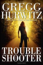 book cover of Trouble Shooter by Gregg Hurwitz