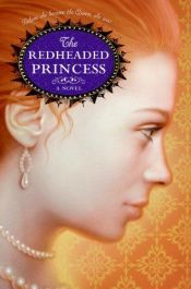 book cover of The Redheaded Princess by Ann Rinaldi