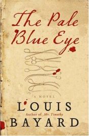 book cover of The Pale Blue Eye by Louis Bayard