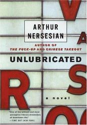 book cover of Unlubricated by Arthur Nersesian