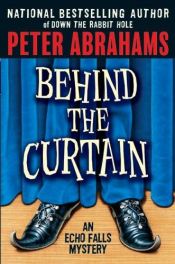 book cover of Behind the Curtain: An Echo Falls Mystery (2) by Peter Abrahams