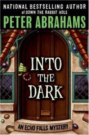 book cover of Into The Dark by Peter Abrahams