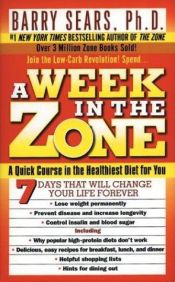 book cover of A Week in the Zone by Barry Sears