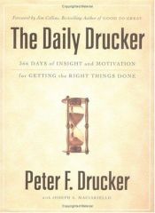 book cover of The daily drucker : 366 days of insight and motivation for getting the right things done by Peter Drucker