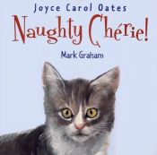 book cover of Naughty Cherie! by جويس كارول أوتس