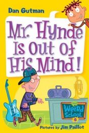 book cover of Mr. Hynde Is out of His Mind! (My Weird School Series #6) by Dan Gutman