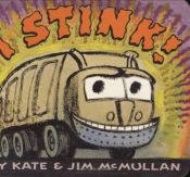 book cover of I Stink! (COPY 3) by Kate Mcmullan