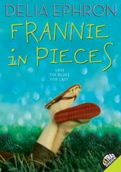 book cover of Frannie in Pieces by Delia Ephron