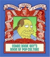 book cover of Simpson's Library of Wisdom: Comic Book Guy's Book of Pop Culture by Matt Groening