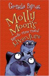 book cover of Molly Moon 3: Molly Moon's Hypnotic Time Travel Adventure by Georgia Byng