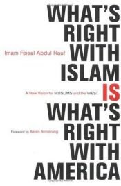 book cover of What's right with Islam : a new vision for Muslims and the West by Feisal Abdul Rauf