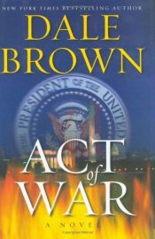 book cover of Act of War (Book 17) by Dale Brown
