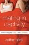 Mating in Captivity Unlocking Erotic Intelligence