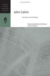 book cover of John Calvin Selections From His Writings by Žans Kalvins