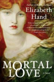 book cover of Mortal Love by Elizabeth Hand