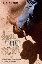 book cover of A Small White Scar by K. A. Nuzum