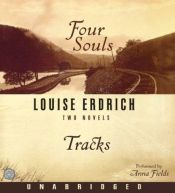 book cover of Four Souls & Tracks: Two Novels (Unabridged) by Louise Erdrich