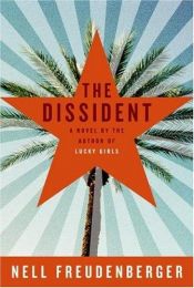 book cover of The Dissident: A Novel by Nell Freudenberger