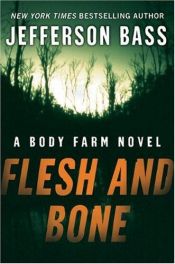 book cover of Flesh and Bone: A Body Farm Novel (Book 2) by Jefferson Bass
