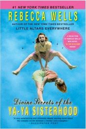 book cover of Divine Secrets of the Ya-Ya Sisterhood by Rebecca Wells