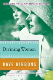 book cover of Divining women by Kaye Gibbons