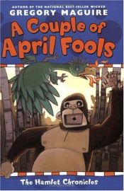 book cover of A Couple of April Fools (Hamlet Chronicles) by Gregory Maguire