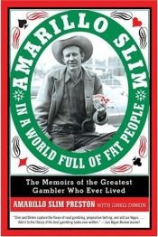 book cover of Amarillo Slim in a World Full of Fat People : The Memoirs of the Greatest Gambler Who Ever Lived by Amarillo Slim Preston
