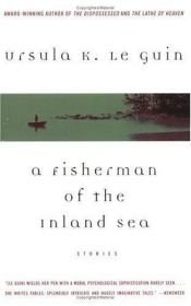 book cover of A Fisherman of the Inland Sea by Ursula Le Guin