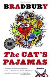book cover of The Cat's Pajamas by ריי ברדבורי